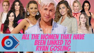 All The Women That Have Been Linked To Ryan Gosling | YouWannaWatch