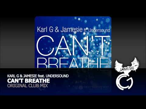 Karl G & Jamesie feat. Undersound - Can't Breathe (Original Club Mix)