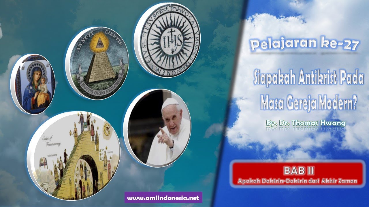 2-27 Siapakah Antikris Pada Masa Gereja Modern? | Apakah Doktrin-Doktrin Dari Akhir Zaman
