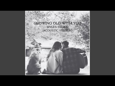 Growing Old With You (Acoustic Version)