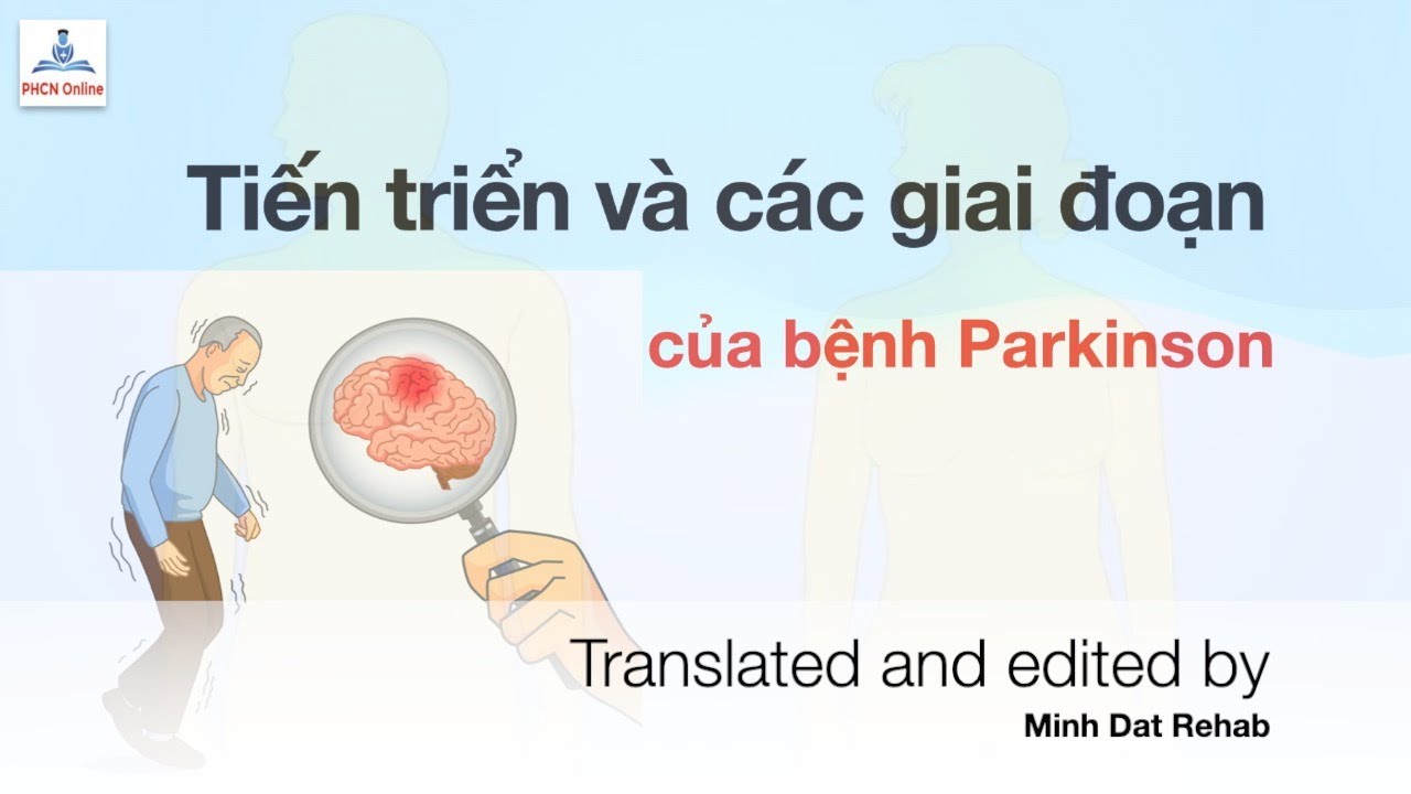 Tiến triển và các giai đoạn của bệnh Parkinson