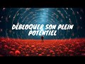 Débloquer Son Plein Potentiel I Méditation Guidée Nocturne Pour Attirer Tous Nos Désirs I