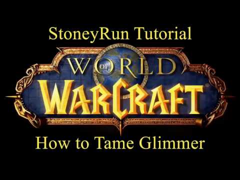 2017 How to Tame Glimmer Tutorial World of WarcraftHD