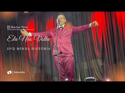 Racine Neto - Ela Não Volta - DVD Minha História