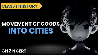 Movement of Goods into Cities Class 11