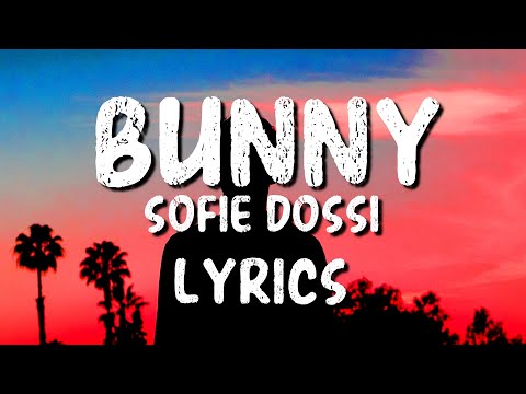 Sofie Dossi - BUNNY Lyrics