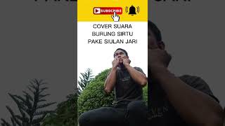 Download lagu Cover Suara Burung Sirtu dengan Siulan Jari Tangan Los Dol@SumarmanKlik mp3