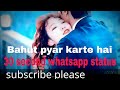 Bahut Pyar Karte Hai Part 2 30 Second Whatsapp Status Video