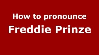 How to pronounce Freddie Prinze