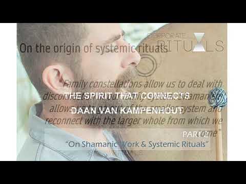 The Spirit That Connects - Daan van Kampenhout - Part 2 - On Shamanic Work & Systemic Rituals