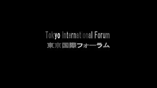 4K  Tokyo International Forum - 東京国際フォーラム Japan trip