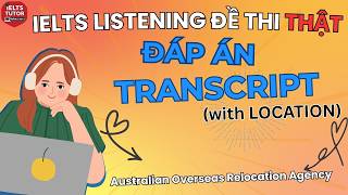 Australian Overseas Relocation Agency Đề thi IELTS LISTENING (actual test) kèm đáp án - transcript