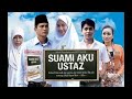 SUAMI AKU USTAZ FULL MOVIE 2015