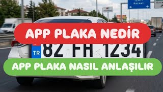 App Plaka Nedir - App Plaka Nasıl Anlaşılır