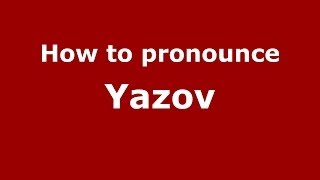 How to pronounce Yazov