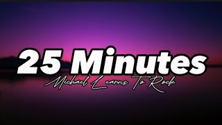 25 Minutes || Michael Learns To Rock || Lyric Video