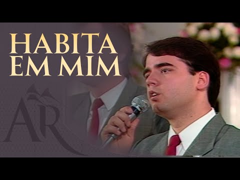 HABITA EM MIM | Arautos do Rei (1989)