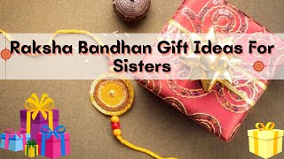 Raksha Bandhan Gift Ideas For Sisters | Unique Rakhi Gift Ideas for Sisters