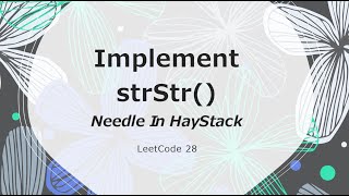 Download the video "Implement strStr() | Needle In HayStack | LeetCode 28"