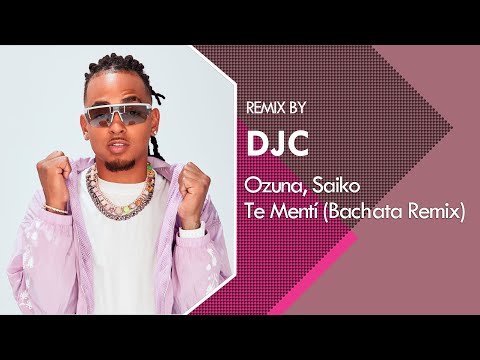 Ozuna, Saiko - Te Mentí (Bachata Remix DJC)