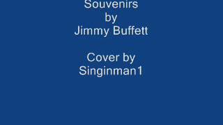Souvenirs by Jimmy Buffett cover by Singinman1