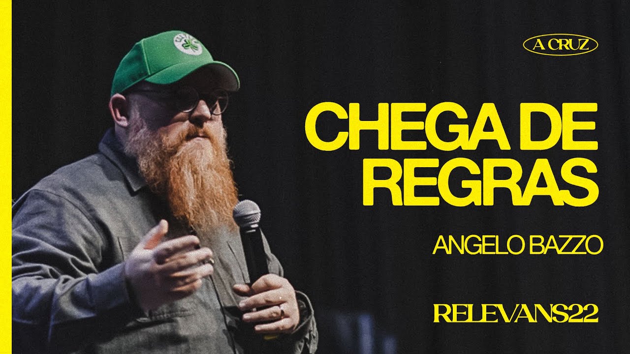 Angelo Bazzo // Chega de Regras (Conferência RELEVANS22)