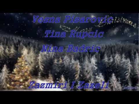 Vesna Pisarovic, Tina Rupcic I Nina Badric - Zazmiri I Zazeli
