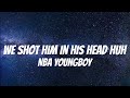 NBA YoungBoy We Shot Him In His Head Huh Lyrics