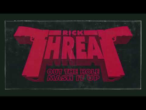 Rick Threat - Out The Hole