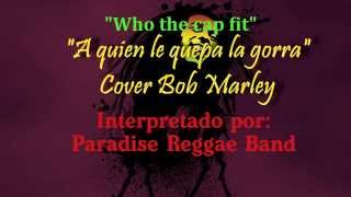 Who the cap fit - (Cover Bob Marley) Letra