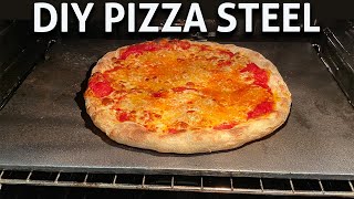 DIY Pizza Steel - From Scrap Steel To Amazing Pizza And Bread -