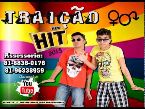 Pivete e Bruninho Patrãozinho - Traição - Sucesso total