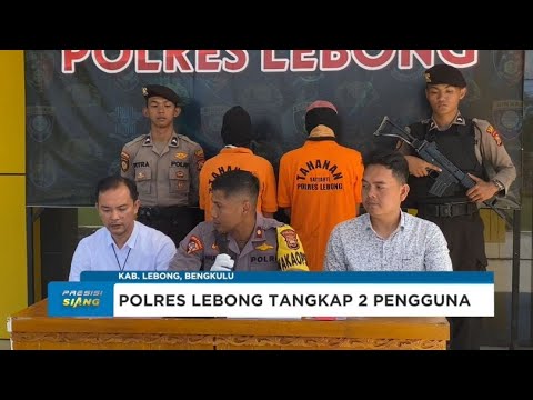 POLRES LEBONG TANGKAP 2 ORANG TERSANGKA PENYALAHGUNAAN NARKOBA