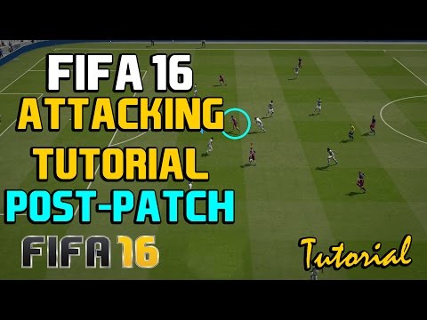 Fifa 16 Advanced Attacking Tutorial Post-Patch: Simple Attacking Tips