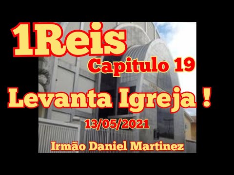 Palavras CCB 1Reia capitulo 19 irmão Daniel Martinez  13/05/2021 Levanta !!!!!!!!