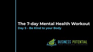 The 7-day Mental Health Workout - Be kind to your body