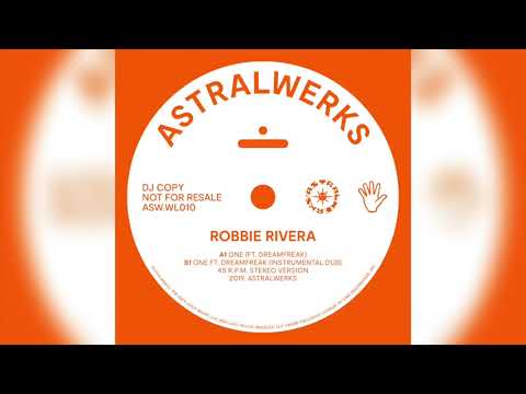 Robbie Rivera Feat. dreamfreak - One (Astralwerks)