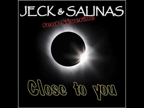 Jeck & Salinas ft Severine - Close to you