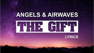 Angels &amp; Airwaves  - The Gift ( Lyrics )