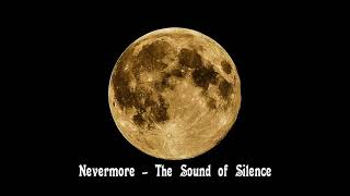 Nevermore - The Sound of Silence  (Simon and Garfunkel Cover)