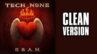 Tech N9ne - E.B.A.H. [CLEAN]