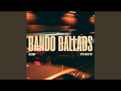 Bando Ballads (Speed Garage)