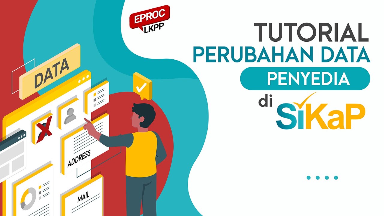 TUTORIAL Perubahan Data Penyedia di SiKaP