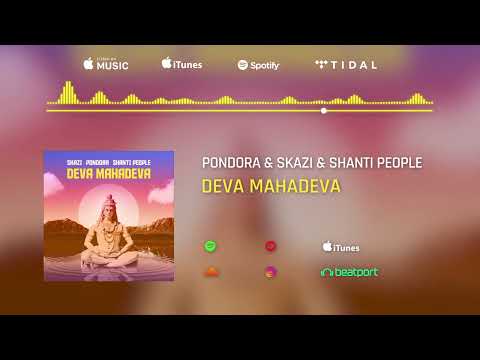 Skazi X Pondora X Shanti People - Deva Mahadeva (Audio Clip)