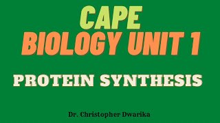CAPE Biology Unit 1 Module 2 - RNA and Protein Synthesis