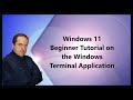 Windows 11 Beginner Tutorial on the Windows Terminal Application