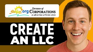 How To Create An LLC On Sunbiz Florida (2025) Step-By-Step
