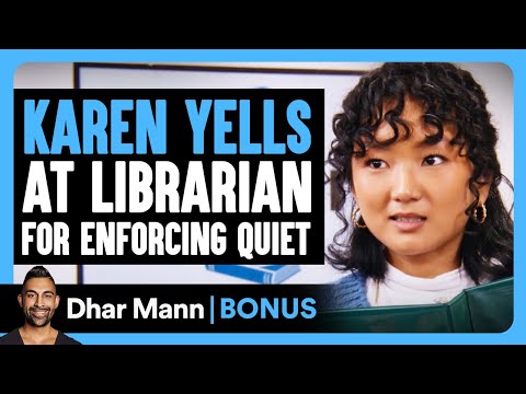 KAREN YELLS At LIBRARIAN For Enforcing Being Quiet | Dhar Mann Bonus!