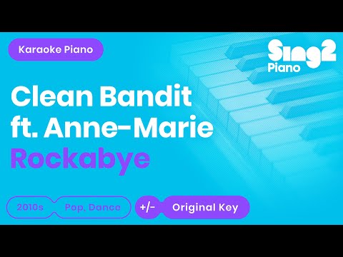 Clean Bandit ft. Anne-Marie - Rockabye (Karaoke Piano)