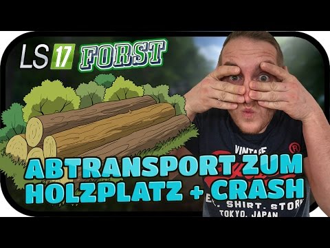 ABTRANSPORT ZUM HOLZPLATZ, CRASH - LS17 FORST KYFFHÄUSER MODDED #026 ★ Lets Play Farming Simulator